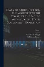 Diary of a Journey From the Mississippi to the Coasts of the Pacific With a United States Government Expedition; Volume 1