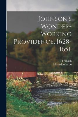 Johnson's Wonder-working Providence, 1628-1651; - Edward Johnson,J Franklin 1859-1937 Jameson - cover