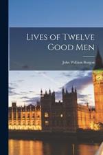 Lives of Twelve Good Men