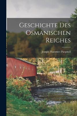 Geschichte des Osmanischen Reiches - Joseph Hammer-Purgstall - cover
