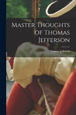 Master Thoughts of Thomas Jefferson - Thomas Jefferson - cover