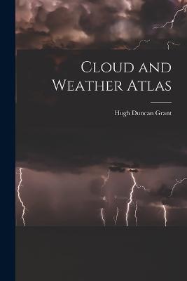 Cloud and Weather Atlas - Hugh Duncan Grant - cover