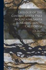 Geology of the Central Santa Ynez Mountains, Santa Barbara County, California: No.186