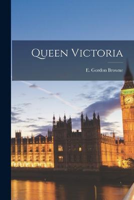 Queen Victoria - E Gordon Browne - cover