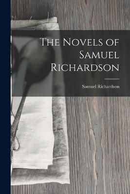 The Novels of Samuel Richardson - Samuel Richardson - cover