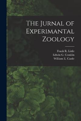 The Jurnal of Experimantal Zoology - William E Castle,William K Brooks,Jacques Loeb - cover