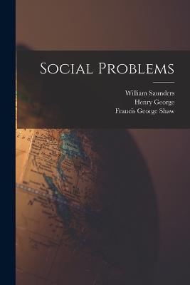 Social Problems - Francis Amasa Walker,Henry George,William Saunders - cover