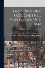 Das Nord- und Ostliche Theil von Europa und Asia: In so weit solches das ganze Russische Reich mit Siberien und der Grossen Tatarey in sich begreiffet, in einer Historisch-Geographischen Beschreibung