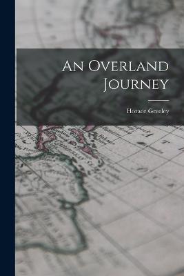 An Overland Journey - Horace Greeley - cover