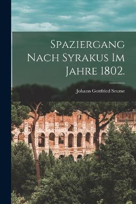Spaziergang nach Syrakus im Jahre 1802. - Johann Gottfried Seume - cover