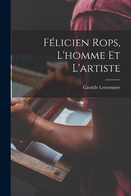 Félicien Rops, l'homme et l'artiste - Camille Lemonnier - cover