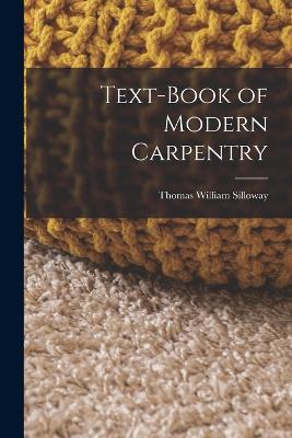 Text-book of Modern Carpentry - Thomas William Silloway - cover