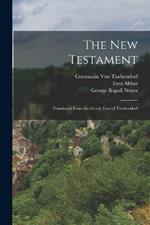The New Testament: Translated From the Greek Text of Tischendorf