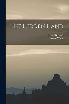 The Hidden Hand - Arnold White - cover