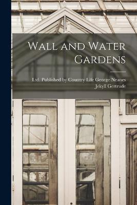 Wall and Water Gardens - Jekyll Gertrude - cover