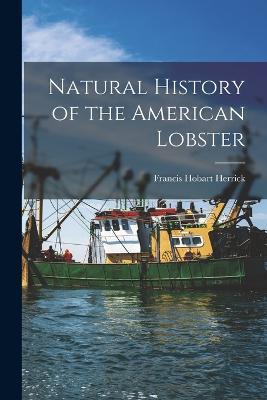 Natural History of the American Lobster - Francis Hobart Herrick - cover