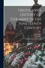 Treitschke's History of Germany in the Nineteenth Century