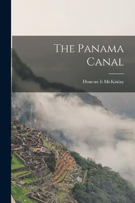 The Panama Canal - Duncan E McKinlay - cover