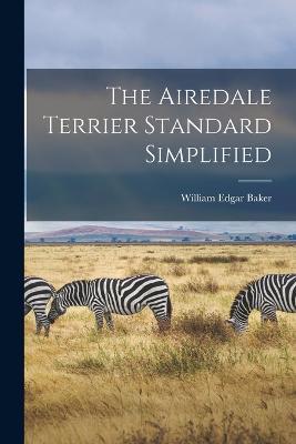 The Airedale Terrier Standard Simplified - cover
