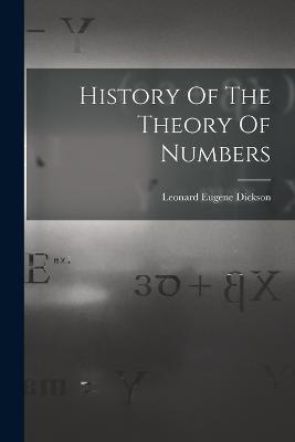 History Of The Theory Of Numbers - Leonard Eugene Dickson - cover
