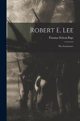 Robert E. Lee: The Southerner - Thomas Nelson Page - cover