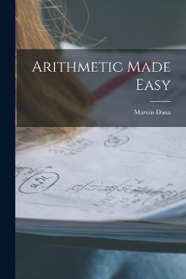 Arithmetic Made Easy - Marvin Dana - cover