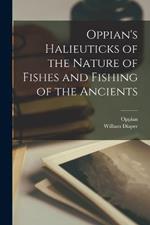 Oppian's Halieuticks of the Nature of Fishes and Fishing of the Ancients