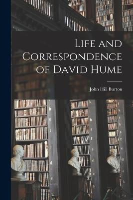 Life and Correspondence of David Hume - John Hill Burton - cover