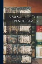 A Memoir Of The Trench Family