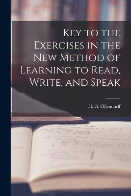 Key to the Exercises in the New Method of Learning to Read, Write, and Speak - H G Ollendorff - cover