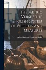 The Metric Versus the English System of Weights and Measures
