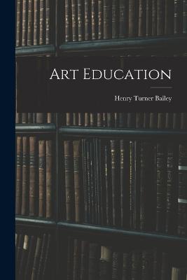 Art Education - Henry Turner Bailey - cover