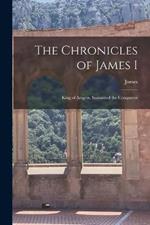 The Chronicles of James I: King of Aragon, Surnamed the Conqueror