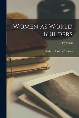 Women as World Builders; Studies in Modern Feminism - Dell Floyd - cover