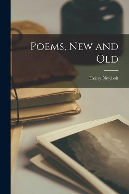 Poems, new and Old - Henry Newbolt - cover
