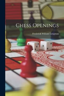 Chess Openings - Frederick William Longman - cover