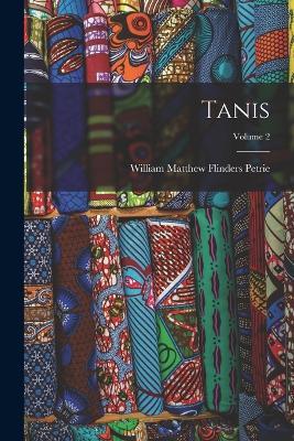 Tanis; Volume 2 - William Matthew Flinders Petrie - cover