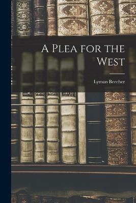 A Plea for the West - Lyman Beecher - cover