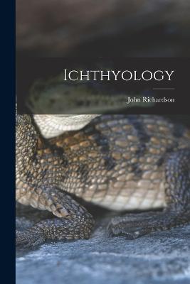 Ichthyology - John Richardson - cover