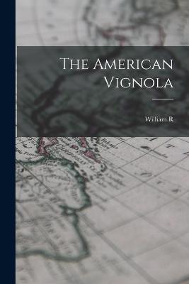The American Vignola - William R 1832-1915 Ware,1507-1573 Vignola - cover