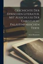 Geschichte der syrischen Literatur, mit Ausschluss der christlich-palastinensischen Texte