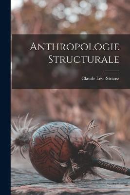 Anthropologie structurale - Claude Levi-Strauss - cover