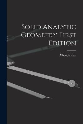 Solid Analytic Geometry First Edition - Adrian Albert - cover