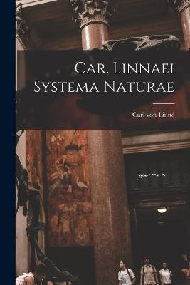 Car. Linnaei Systema Naturae - Carl Von Linne - cover
