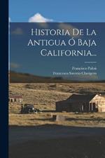 Historia De La Antigua O Baja California...