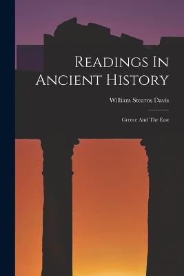 Readings In Ancient History: Greece And The East - William Stearns Davis - cover