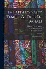 The Xith Dynasty Temple At Deir El-bahari: By Edouard Naville