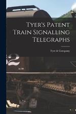 Tyer's Patent Train Signalling Telegraphs