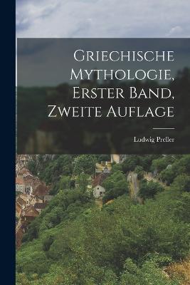 Griechische Mythologie, erster Band, zweite Auflage - Ludwig Preller - cover