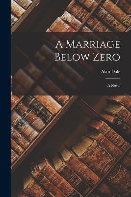 A Marriage Below Zero - Alan Dale - cover